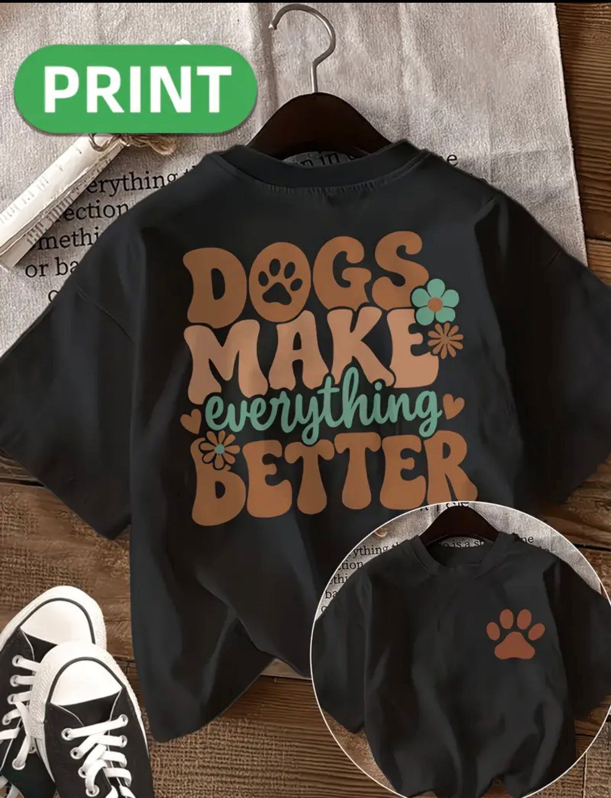T-Shirt Dogs Make everthing Better