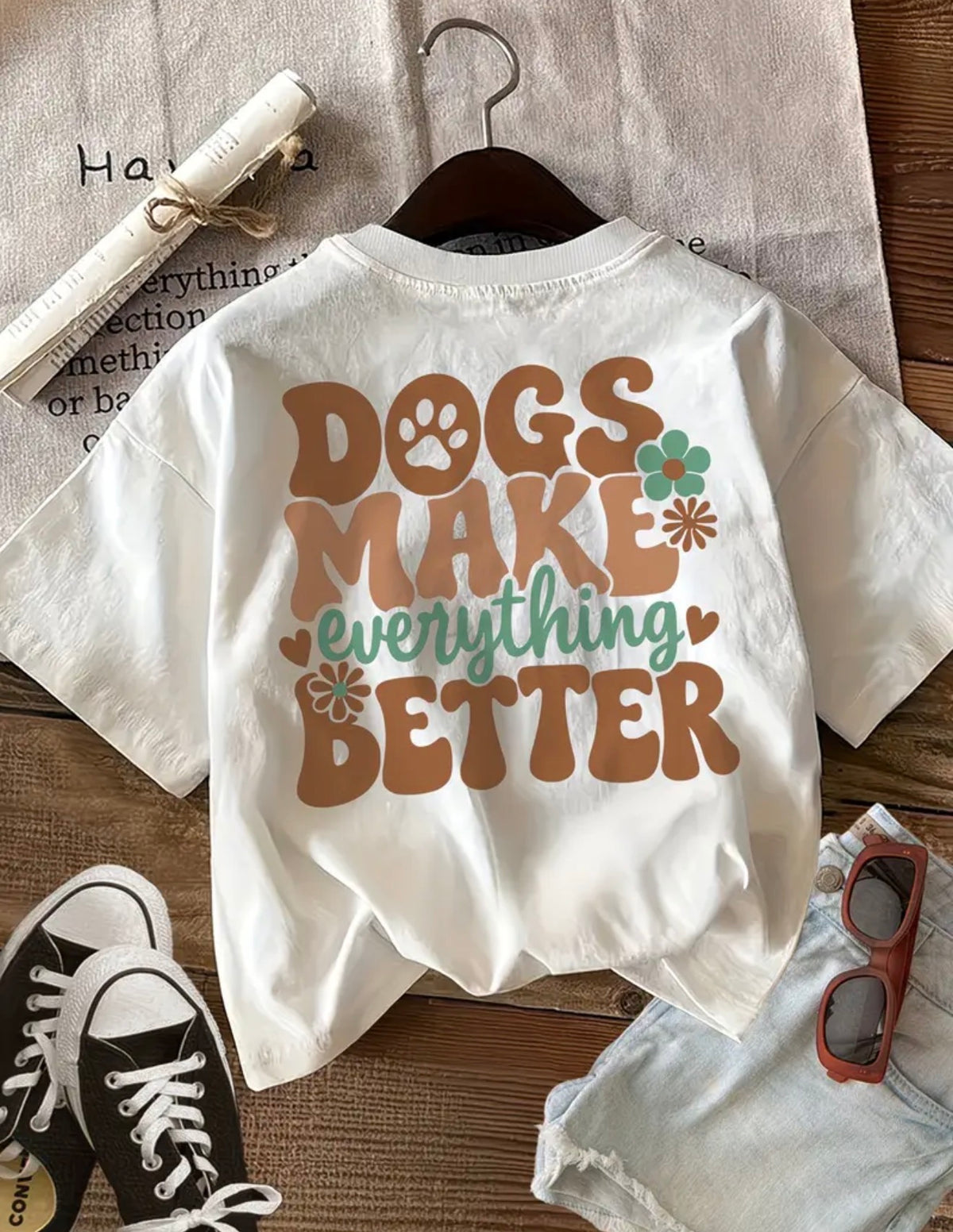 T-Shirt Dogs Make everthing Better